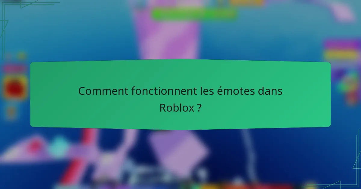 Comment fonctionnent les émotes dans Roblox ?